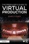 The Producer's Guide to Virtual Production by Chris Fisher, 9781041033516