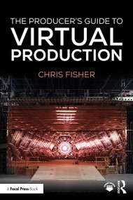 The Producer's Guide to Virtual Production by Chris Fisher, 9781041033516