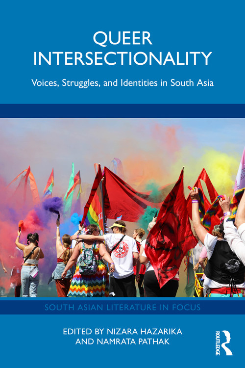 Queer Intersectionality (Voices, Struggles, and Identities in South Asia) by Nizara Hazarika, Namrata Pathak, 9781041098454