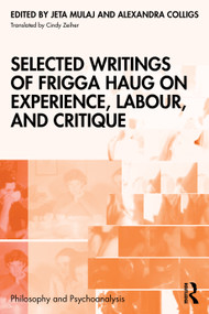 Selected Writings of Frigga Haug on Experience, Labour, and Critique by Jeta Mulaj, Alexandra Colligs, Cindy Zeiher, 9781032768014