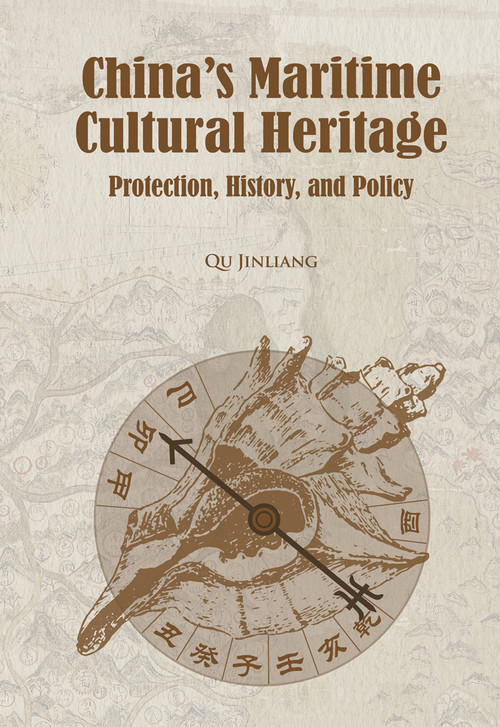 China's Maritime Cultural Heritage: Protection, History, and Policy by Chang Qu, Jinliang Qu, 9781487813857
