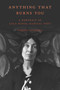 Anything That Burns You (A Portrait of Lola Ridge, Radical Poet) by Terese Svoboda, 9781936182961