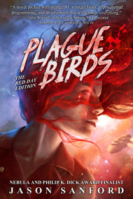 Plague Birds (The Red Day Edition) by Jason Sanford, 9781955765992