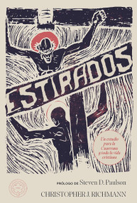Estirados (Un estudio para la Cuaresma y para toda la vida cristiana) (Spanish Edition) by Christopher Richmann, Christopher Richmann, Steven D. Paulson, 9781967920242
