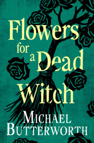 Flowers for a Dead Witch by Michael Butterworth, 9798337204338