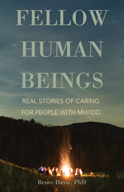 Fellow Human Beings (Real Stories of Caring for People with MH/IDD) by Bruce Davis, 9798985336689