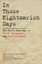 In Those Nightmarish Days (The Ghetto Reportage of Peretz Opoczynski and Josef Zelkowicz) by David Suchoff, Josef Zelkowicz, Peretz Opoczynski, 9798998779855