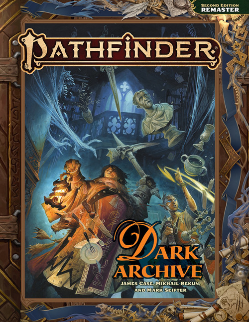 Pathfinder Dark Archive (Remastered) by James Case, Mikhail Rekun, Mikhail Rekun, Mark Seifter, Mark Seifter, Pathfinder Rules & Lore Team, James Case, Pathfinder Rules & Lore Team, James Case, 9781640787551