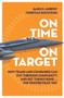 On Time on Target (How Teams and Targets Can Cut Through Complexity and Get Things Done . . . The Fighter Pilot Way) by James D. Murphy, Christian Boucousis, 9781760293840