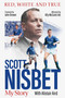 Red, White and True (The Scott Nisbet Story) by Scott Nisbet, Alistair Aird, 9781836801870