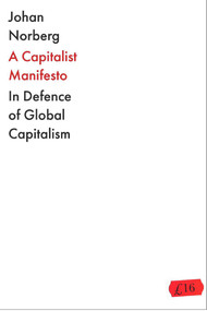 The Capitalist Manifesto by Johan Norberg, 9781838957896