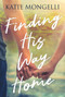 Finding His Way Home by Katie Mongelli, 9781954907843