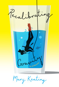 Recalibrating Gravity (A Memoir In Verse) by Mary Keating, Mary Keating, 9781960456151