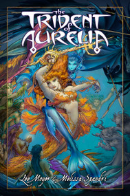 The Trident of Aurelia: OMNIBUS by Melissa Spandri, Lee Moyer, 9798994862001