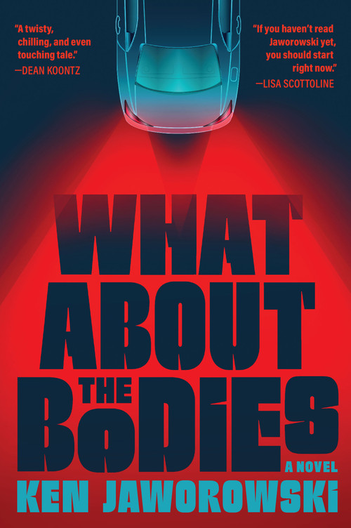 What About the Bodies (A Novel) by Ken Jaworowski, Ken Jaworowski, 9780802168429