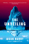 The Unveiling (A Novel) by Quan Barry, 9780802168481