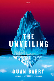 The Unveiling (A Novel) by Quan Barry, 9780802168481