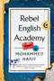 Rebel English Academy by Mohammed Hanif, 9780802168948