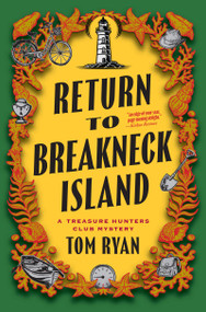 Return to Breakneck Island (A Treasure Hunters Club Mystery) by Tom Ryan, 9780802168160
