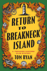 Return to Breakneck Island (A Treasure Hunters Club Mystery) by Tom Ryan, 9780802168160