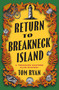 Return to Breakneck Island (A Treasure Hunters Club Mystery) by Tom Ryan, 9780802168160
