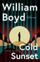 Cold Sunset (A Gabriel Dax Novel) by William Boyd, 9780802168313