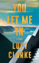 You Let Me In by Lucy Clarke, 9780802168016