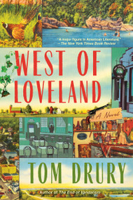 West of Loveland by Tom Drury, 9780802168399