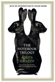 The Notebook Trilogy (The Notebook, The Proof, The Third Lie) by Ágota Kristóf, Ocean Vuong, Alan Sheridan, David Watson, Marc Romano, 9780802168306