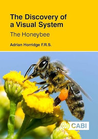 The Discovery of a Visual System: The Honeybee by Adrian Horridge, 9781836994367