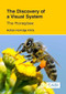The Discovery of a Visual System: The Honeybee by Adrian Horridge, 9781836994367