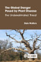 The Global Danger Posed by Plant Disease (The Underestimated Threat) by Dale Walters, 9781836995067