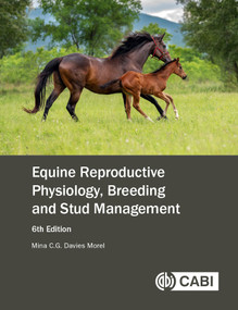 Equine Reproductive Physiology, Breeding and Stud Management by Mina C.G. Davies Morel, 9781836993681