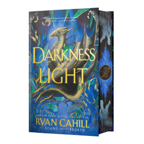 Of Darkness and Light: Signed Collector's Edition (Book 2 of The Bound and the Broken) by Ryan Cahill, 9781836980155
