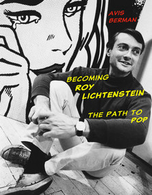 Becoming Roy Lichtenstein (The Path to Pop) by Avis Berman, 9780789215475