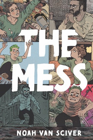 The Mess by Noah Van Sciver, 9798875002687