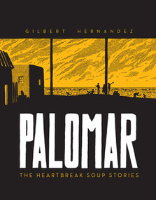 Palomar: The Heartbreak Soup Stories by Gilbert Hernandez, 9798875002663