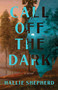 Call Off the Dark (A Novel) by Hallie Shepherd, 9780063489516