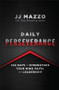 Daily Perseverance (365 Days to Strengthen Your Mind, Faith, and Leadership) by J. J. Mazzo, 9781394444434