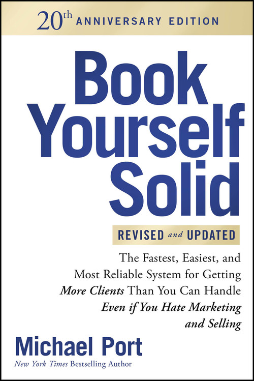 Book Yourself Solid Revised & Updated 20th Anniversary Edition by Michael Port, 9781394432561