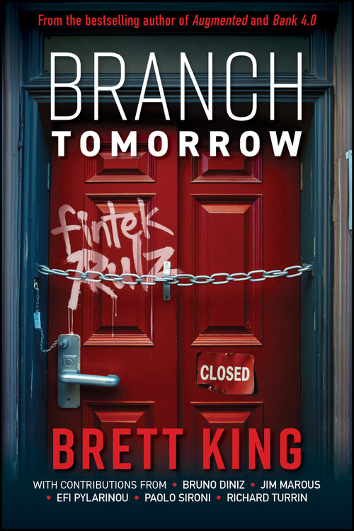 Branch Tomorrow by Brett King, Bruno Diniz, Jim Marous, Efi Pylarinou, Paolo Sironi, Richard Turrin, 9781394441389