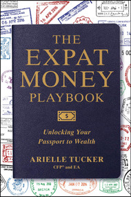 The Expat Money Playbook by Arielle Tucker, 9781394415953