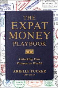 The Expat Money Playbook by Arielle Tucker, 9781394415953