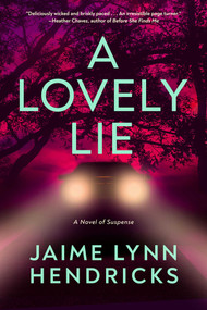 A Lovely Lie by Jaime Lynn Hendricks, 9781613165188