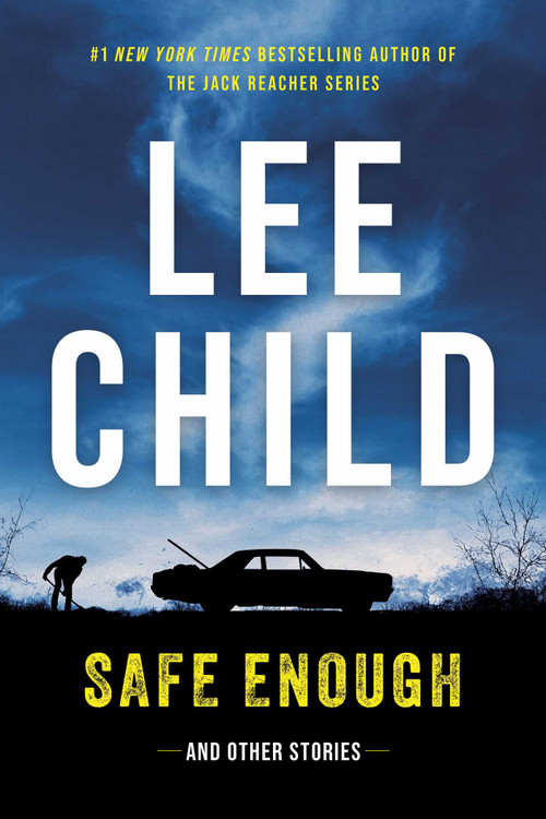 Safe Enough (Crime Stories by the Author of Jack Reacher) by Lee Child, 9781613165669