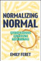 Normalizing Normal (Motherhood Without the Filter) by Emily Feret, 9781394396139