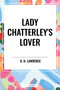 Lady Chatterley's Lover by D. H. Lawrence, 9798880907069