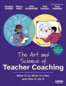 The Art and Science of Teacher Coaching (What It Is, What It's Not, and How to Do It) by Douglas Fisher, Nancy Frey, John Taylor Almarode, Toni Faddis, Taryl Hansen, 9798348857875