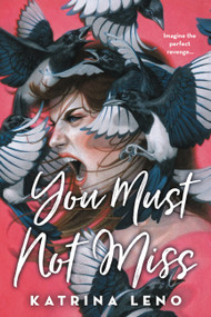You Must Not Miss by Katrina Leno, 9780316449793