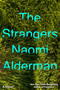 The Strangers by Naomi Alderman, 9780316594776